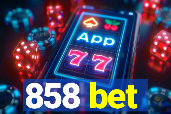 858 bet